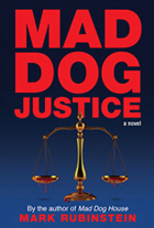 Mad Dog Justice, by Mark Rubinstein