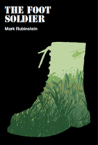 The Foot Soldier, by Mark Rubinstein